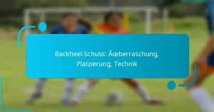 Backheel-Schuss: Überraschung, Platzierung, Technik