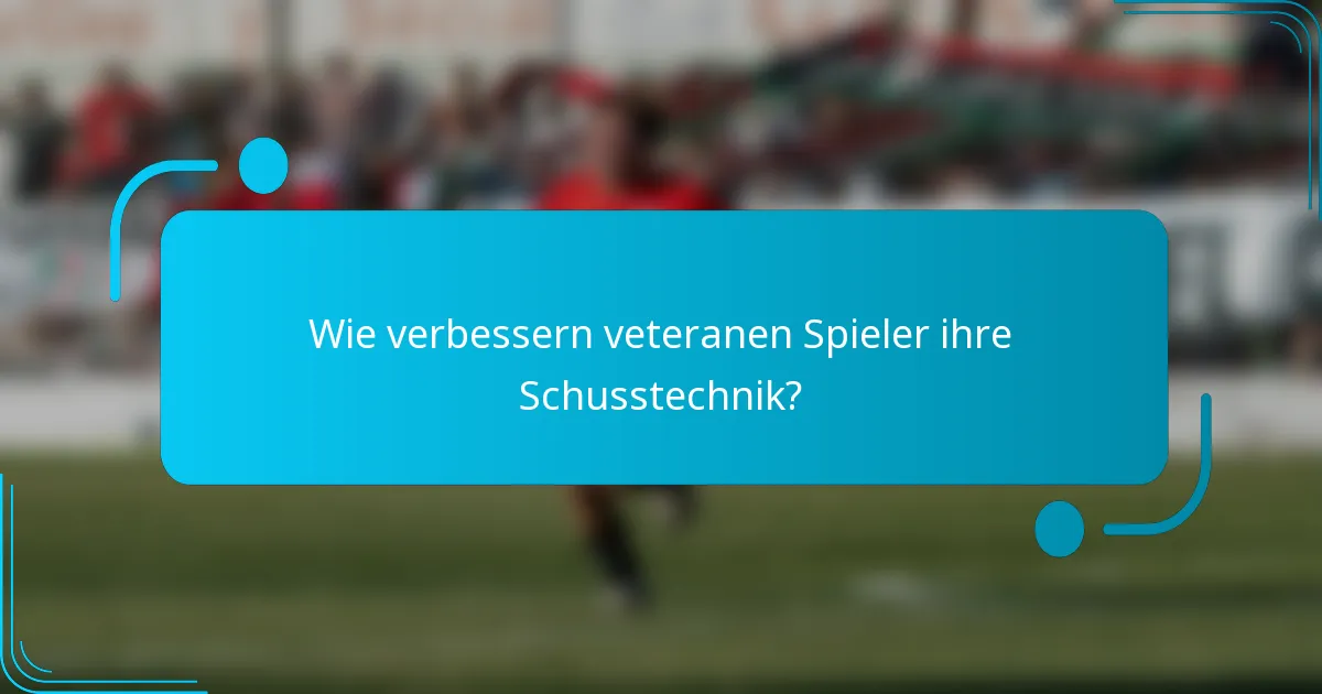 Wie verbessern veteranen Spieler ihre Schusstechnik?